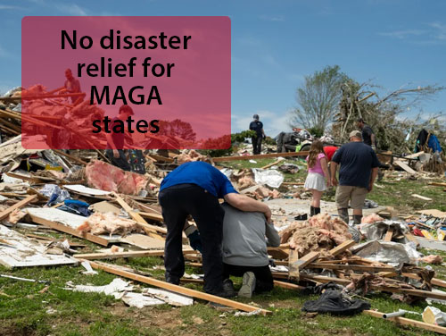 Trump ignores disaster relief in MAGA states